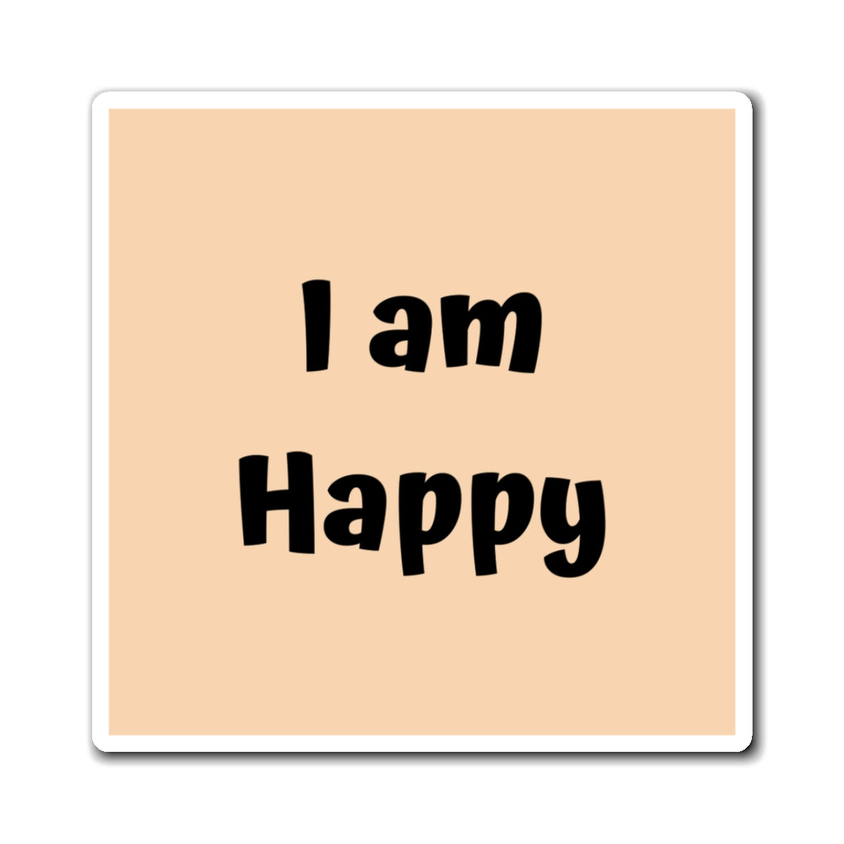 I am Happy Magnet Tan Large Print